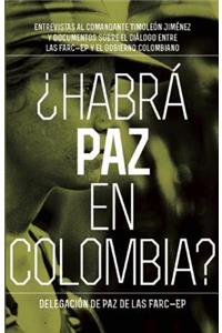 Habrá Paz En Colombia?