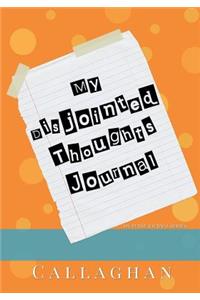 My Disjointed Thoughts Journal (My Purse Journal Series)