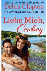 Liebe Mich, Cowboy