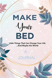 A JOURNAL Make Your Bed