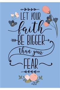 Let Your Faith Be Bigger Than Your Fear