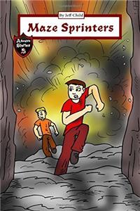 Maze Sprinters: Adventures in a Complicated Maze (Adventure Stories for Kids)