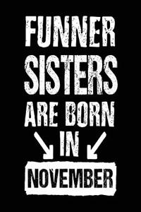 Funner Sisters Are Born In November