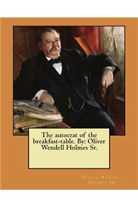 autocrat of the breakfast-table. By
