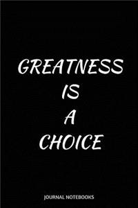 Greatness is a choice