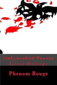 Unfynyshed Peacez...