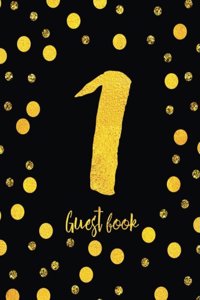 Guest Book: Black and Faux Gold Dots; Birthday Anniversary Guestbook Journal (Birthday Guest Book)