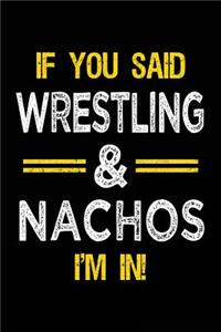 If You Said Wrestling & Nachos I'm in