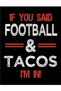 If You Said Football & Tacos I'm In