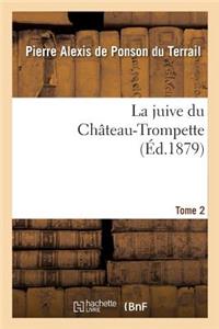 La Juive Du Château-Trompette Tome 2