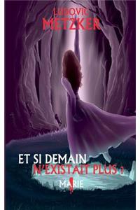 Et Si Demain N'Existait Plus ?