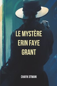 Le Mystère Erin Faye Grant
