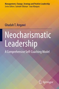 Neocharismatic Leadership: A Comprehensive Self-Coaching Model