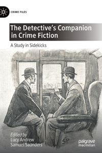 Detective's Companion in Crime Fiction: A Study in Sidekicks