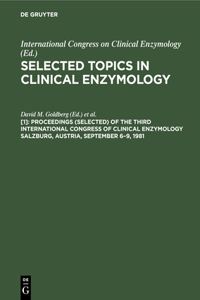 Proceedings (Selected) of the Third International Congress of Clinical Enzymology Salzburg, Austria, September 6-9, 1981