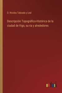 Descripción Topográfico-Histórica de la ciudad de Vigo, su ria y alrededores