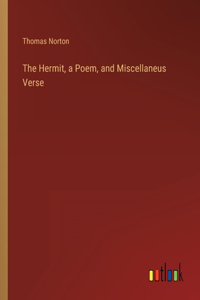 Hermit, a Poem, and Miscellaneus Verse