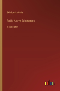 Radio-Active Substances