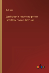 Geschichte der mecklenburgischen Landstände bis zum Jahr 1555
