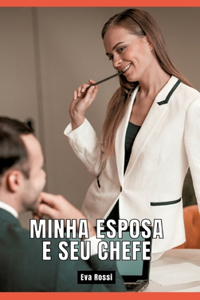 Minha Esposa e seu Chefe