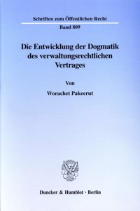Die Entwicklung Der Dogmatik Des Verwaltungsrechtlichen Vertrages