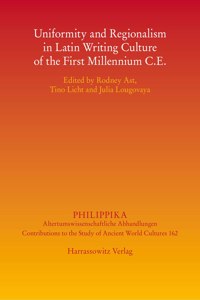 Uniformity and Regionalism in Latin Writing Culture of the First Millennium C.E.