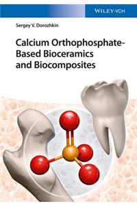 Calcium Orthophosphate-Based Bioceramics and Biocomposites