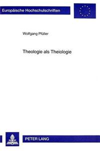 Theologie als Theiologie