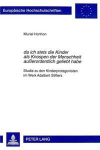 «Da Ich Stets Die Kinder ALS Knospen Der Menschheit Außerordentlich Geliebt Habe»