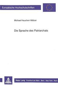 Die Sprache Des Patriarchats: Sprache ALS Abbild Und Werkzeug Der Maennergesellschaft