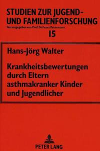 Krankheitsbewertungen durch Eltern asthmakranker Kinder und Jugendlicher