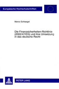 Finanzsicherheiten-Richtlinie (2002/47/Eg) Und Ihre Umsetzung in Das Deutsche Recht