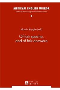 Of Fair Speche, and of Fair Answere