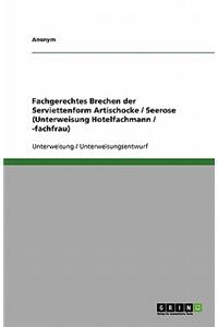 Fachgerechtes Brechen der Serviettenform Artischocke / Seerose (Unterweisung Hotelfachmann / -fachfrau)