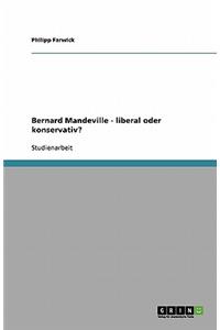 Bernard Mandeville - liberal oder konservativ?