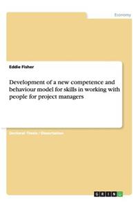 Development of a new competence and behaviour model for skills in working with people for project managers