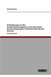 Anforderungen an das Kreditrisikomanagement unter besonderer Berücksichtigung der Funktionen der internen Revision