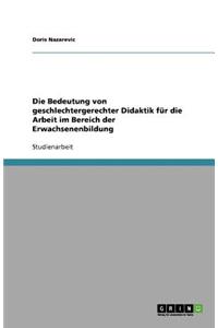 Die Bedeutung von geschlechtergerechter Didaktik für die Arbeit im Bereich der Erwachsenenbildung