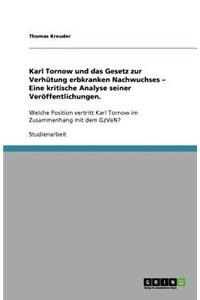 Karl Tornow Und Das Gesetz Zur Verhütung Erbkranken Nachwuchses - Eine Kritische Analyse Seiner Veröffentlichungen.