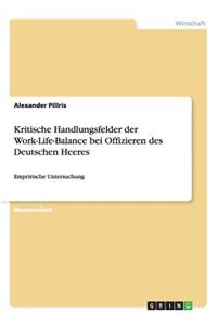 Kritische Handlungsfelder der Work-Life-Balance bei Offizieren des Deutschen Heeres