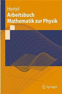 Arbeitsbuch Mathematik Zur Physik