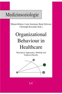 Organizational Behaviour in Healthcare, 28