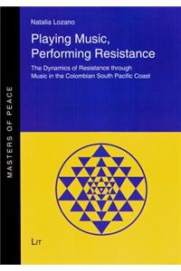 Playing Music, Performing Resistance