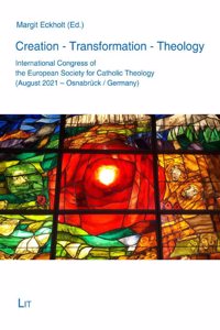 Creation - Transformation - Theology
