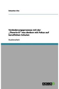Veränderungsprozesse mit der "Theorie-U neu denken mit Fokus auf beruflichen Schulen