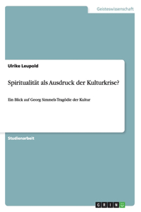 Spiritualität als Ausdruck der Kulturkrise?