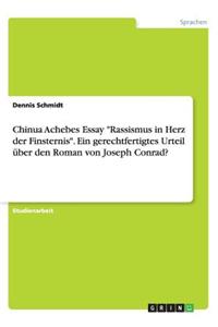Chinua Achebes Essay Rassismus in Herz der Finsternis. Ein gerechtfertigtes Urteil über den Roman von Joseph Conrad?