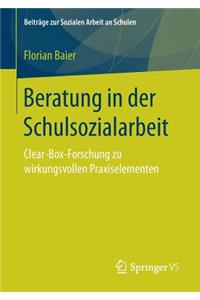 Beratung in Der Schulsozialarbeit: Clear-Box-Forschung Zu Wirkungsvollen Praxiselementen