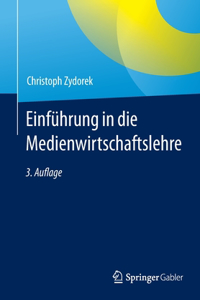 Einführung in Die Medienwirtschaftslehre