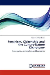 Feminism, Citizenship and the Culture-Nature Dichotomy